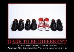 Being different takes courage, mixed with a bit of crazy. Photo by Despair.com