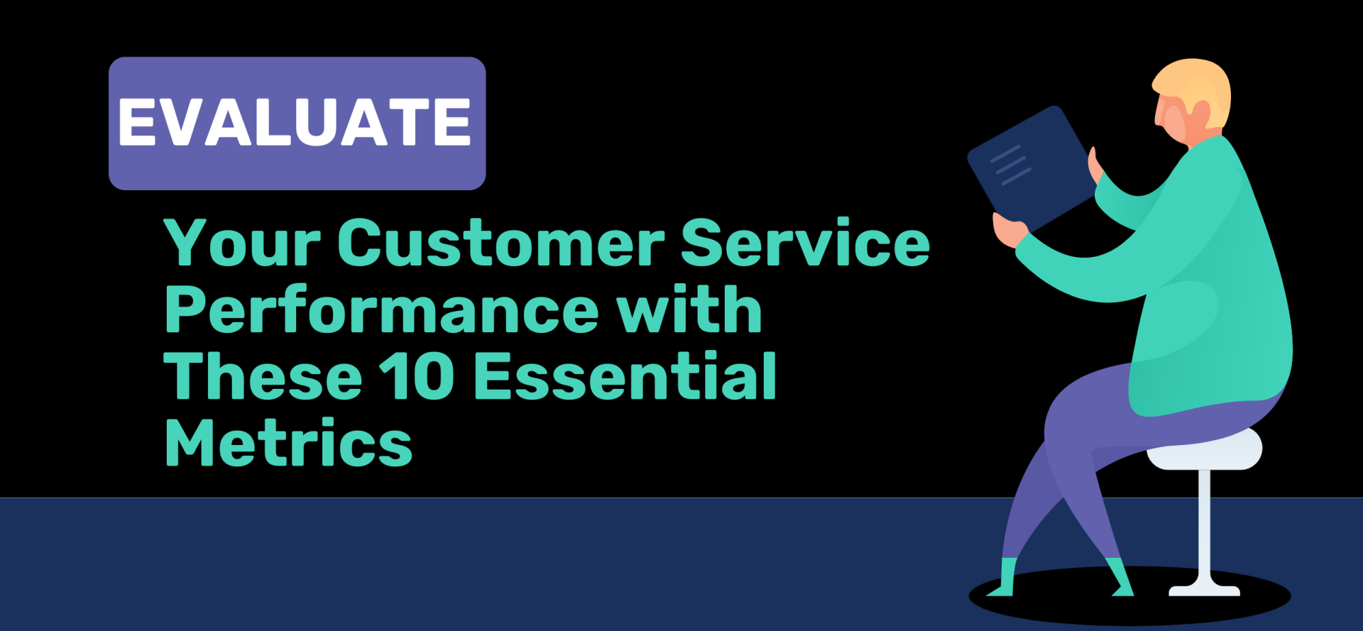 Evaluate Your Customer Service Performance with These 10 Essential Metrics