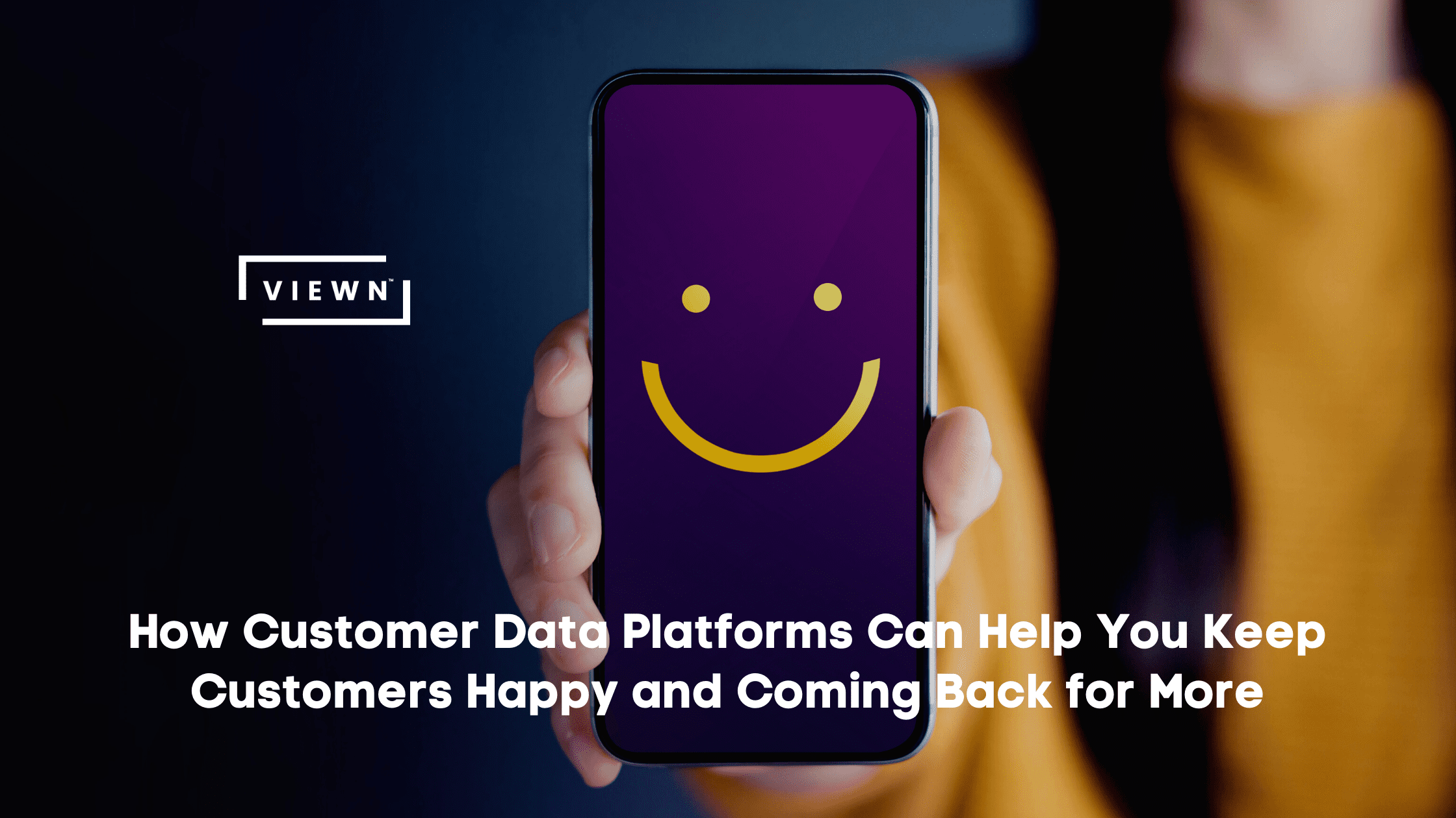 How CDPs help keep customers happy and coming back