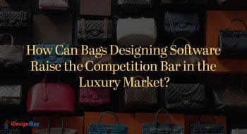 How-Can-Bags-Designing-Software-Raise-the-Competition-Bar-in-the-Luxury-Market