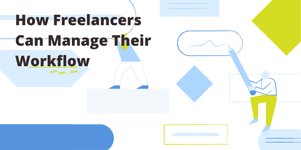 How Freelancers can Manage their Workflow