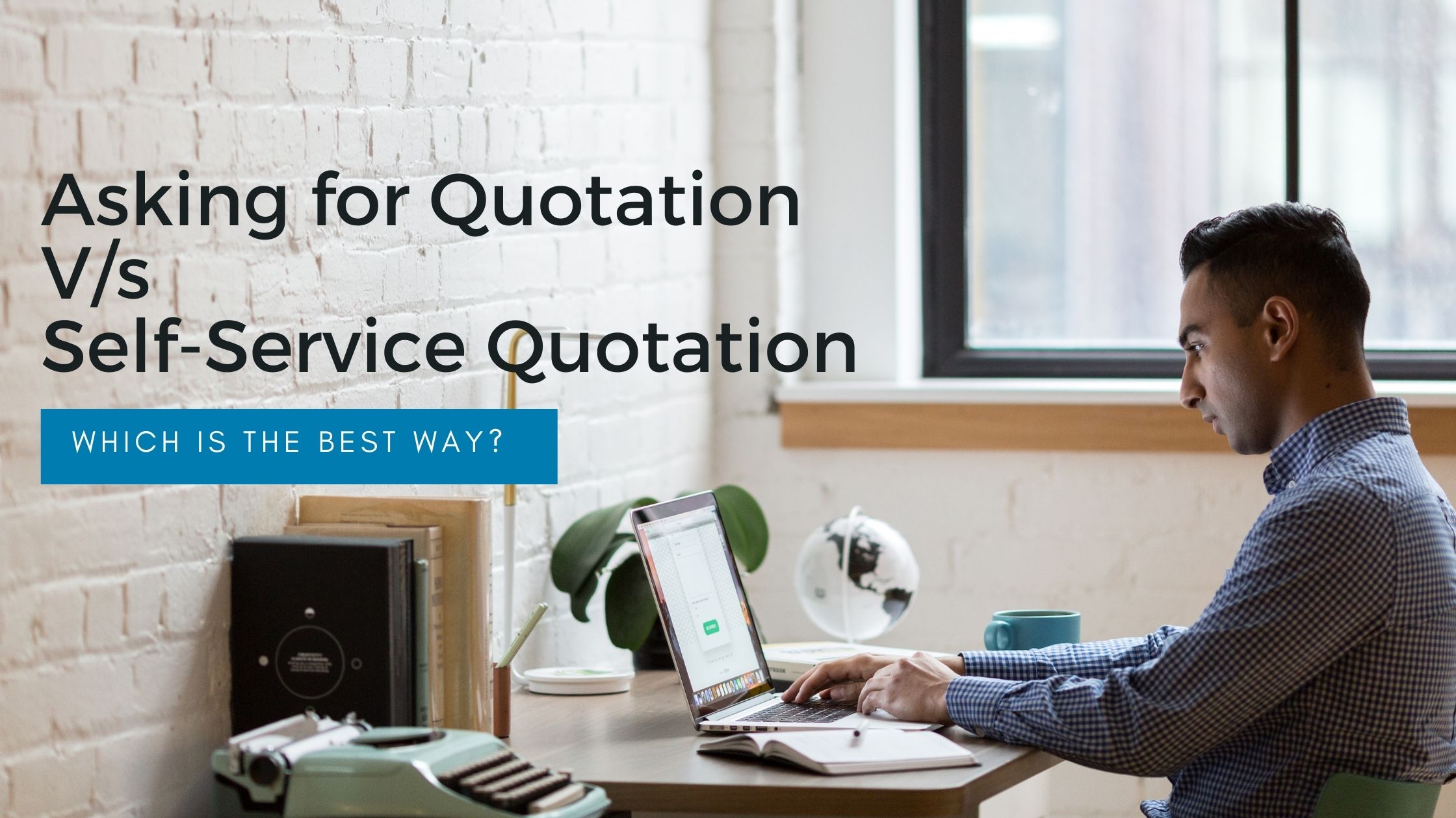 Asking for Quotation V/s Self-Service Quotation