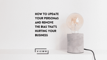 How to update your personas and remove the bias that's hurting your business blog