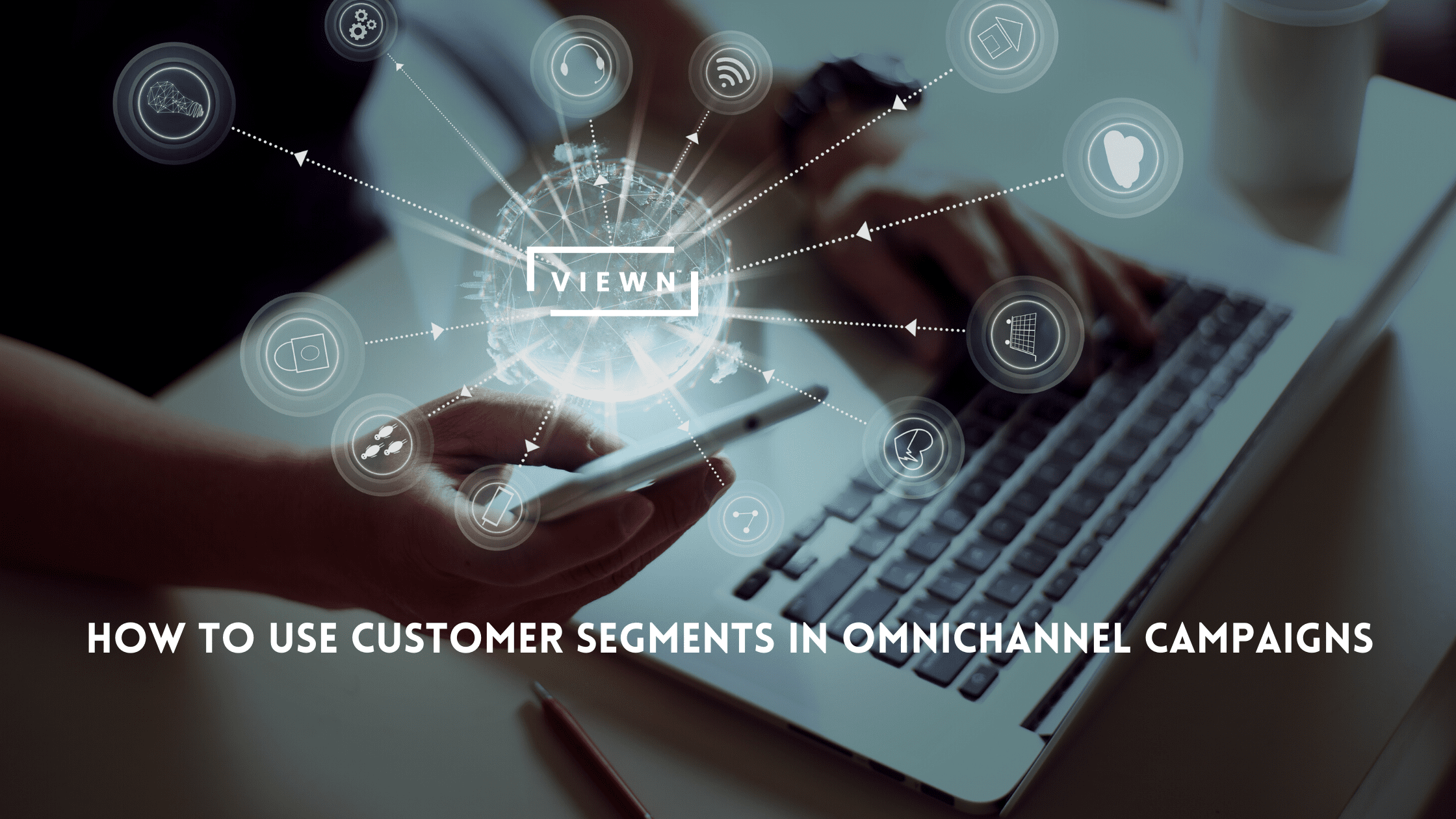 How-to-use-customer-segments-in-omnichannel-campaigns