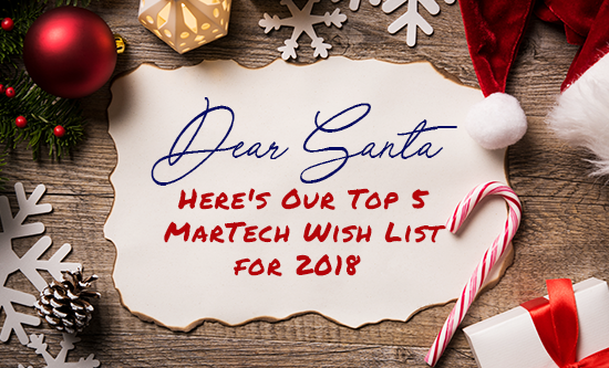 MKT_Dear_santa_top_5_MarTech_wish_list_2018_550x333