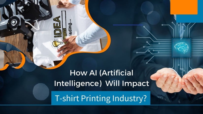 How AI (Artificial Intelligence) Will Impact T-shirt Printing Industry?