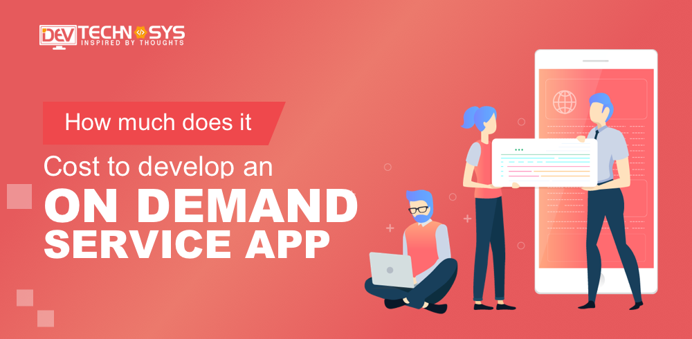 How much does it cost to develop an on demand service app 