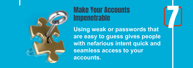 make your accounts impenetrable