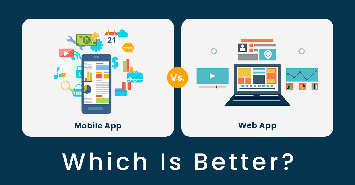 Mobile App Vs. Web App- Which Is Better