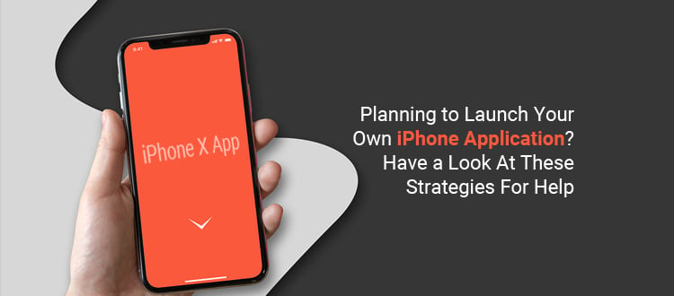 planning-to-launch-your-own-iphone-application-have-a-look-at-these-strategies-for-help